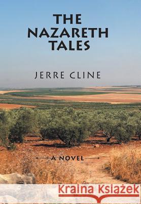 The Nazareth Tales Jerre Cline 9781543421316 Xlibris - książka