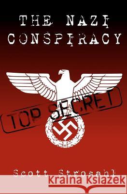 The Nazi Conspiracy Scott Strosahl 9780615581620 Strobe Light Publishing - książka