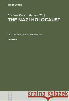 The Nazi Holocaust. Part 3: The Final Solution. Volume 1 Marrus, Michael Robert 9783598215537 K G Saur Verlag - książka