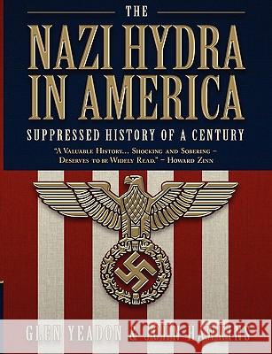 The Nazi Hydra in America: Suppressed History of a Century Glen Yeadon John Hawkins 9780930852443 Progressive Press - książka