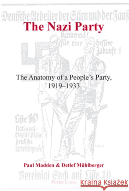 The Nazi Party: The Anatomy of a People's Party, 1919-1933 Mühlberger, Detlef 9783039105427 Verlag Peter Lang - książka