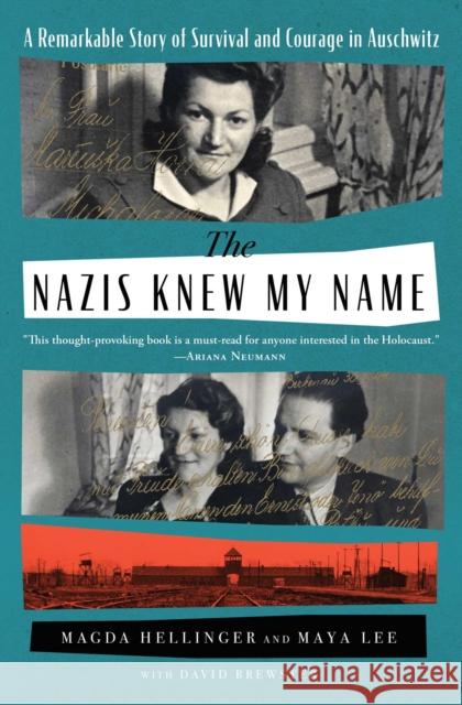 The Nazis Knew My Name: A Remarkable Story of Survival and Courage in Auschwitz-Birkenau Hellinger, Magda 9781982181239 Atria Books - książka