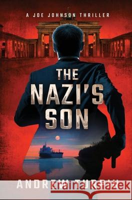 The Nazi's Son: A Joe Johnson Thriller, Book 5 Andrew Turpin 9781788750356 Write Direction Publishing - książka