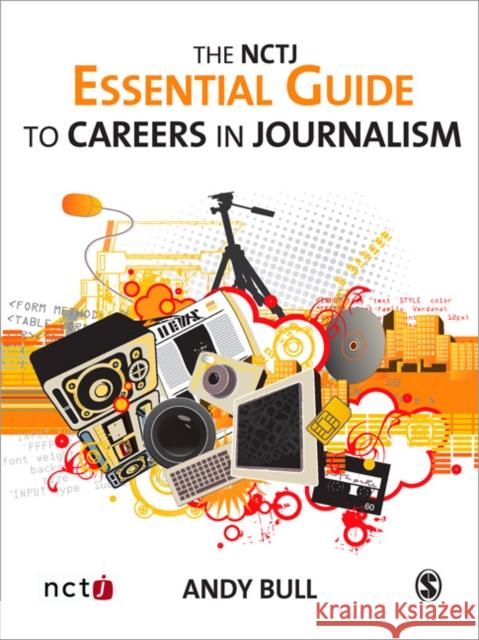 The NCTJ Essential Guide to Careers in Journalism A Bull 9781412936156  - książka