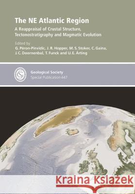 The NE Atlantic Region: A Reappraisal of Crustal Structure, Tectonostratigraphy and Magmatic Evolution C. Gaina, G. Peron-Pinvidic, U. E. Arting, T. Funck, J. C. Doornenbal, M. S. Stoker, J. R. Hopper 9781786202789 Geological Society - książka