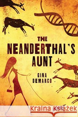 The Neanderthal's Aunt Gina DeMarco 9781940419039 Sciencethrillers Media - książka