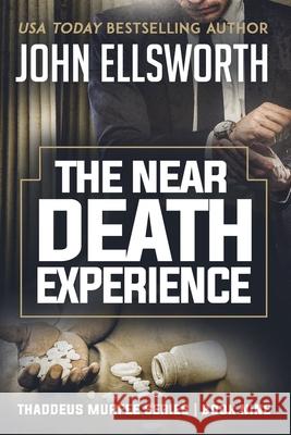 The Near Death Experience John Ellsworth 9781983132803 Independently Published - książka