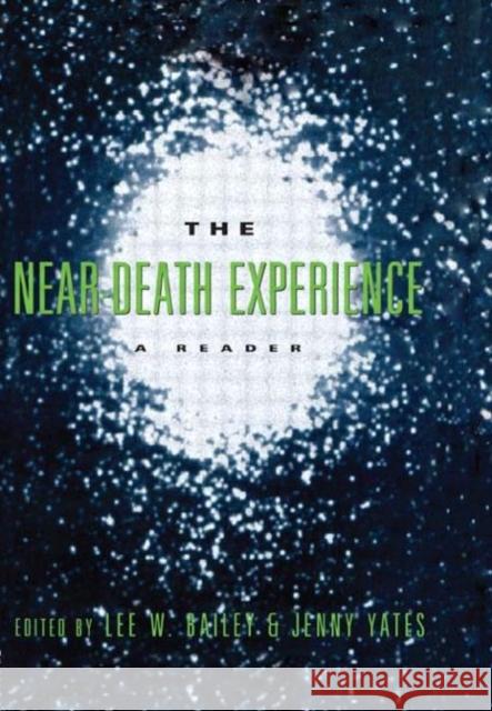 The Near-Death Experience : A Reader Lee Worth Bailey Jenny Yates 9780415914307 Routledge - książka