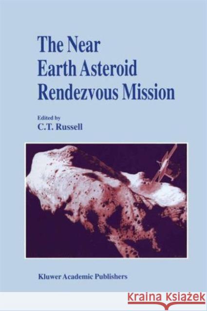 The Near Earth Asteroid Rendezvous Mission C. T. Russell   9789401061896 Springer - książka