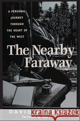 The Nearby Faraway: A Personal Journey Through the Heart of the West David Petersen 9780990782681 David Petersen Books - książka