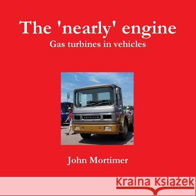 The nearly engine Mortimer, John 9781326177072 Lulu.com - książka