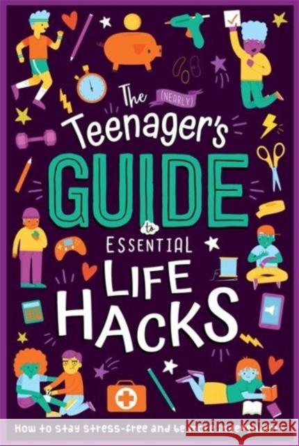 The (Nearly) Teenager's Guide to Essential Life Hacks Autumn Publishing 9781801082525 Bonnier Books Ltd - książka