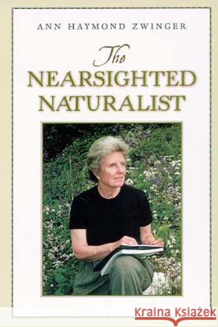 The Nearsighted Naturalist Ann Haymond Zwinger 9780816518814 University of Arizona Press - książka