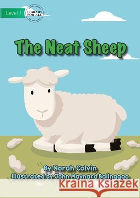 The Neat Sheep Norah Colvin, John Maynard Balinggao 9781922647962 Library for All - książka