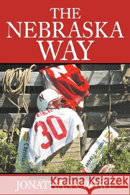The Nebraska Way Jonathan Crowl 9780595710584 IUNIVERSE.COM - książka