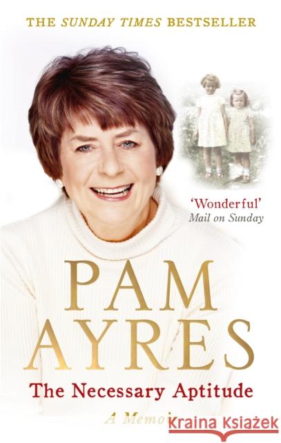 The Necessary Aptitude: A Memoir Pam Ayres 9780091940492 Ebury Publishing - książka