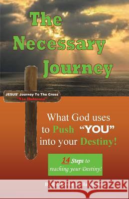 The Necessary Journey: What God Uses to Push YOU into Your Destiny Harris, Kevin Lamont 9780986408700 Dr. Kevin L. Harris Sr. - książka