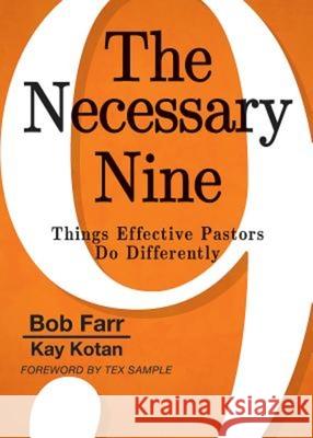 The Necessary Nine: Things Effective Pastors Do Differently Bob Farr Kay Kotan Tex Sample 9781501804960 Abingdon Press - książka