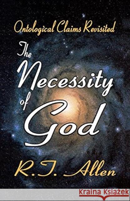 The Necessity of God: Ontological Claims Revisited R. T. Allen 9781138516441 Routledge - książka