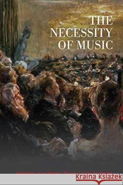 The Necessity of Music: Variations on a German Theme Celia Applegate 9781487520489 University of Toronto Press - książka