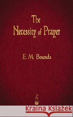 The Necessity of Prayer Edward M Bounds 9781603868518 Merchant Books - książka