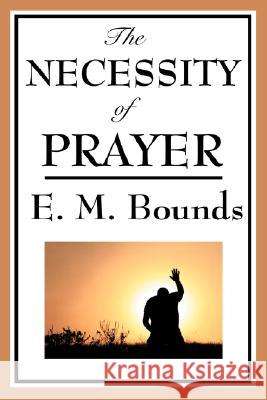 The Necessity of Prayer Edward M Bounds 9781604593785 Wilder Publications - książka