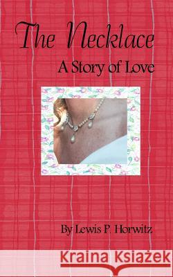 The Necklace Lewis P. Horwitz 9781533360144 Createspace Independent Publishing Platform - książka