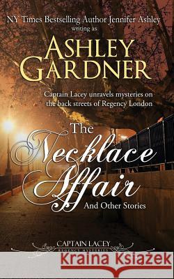 The Necklace Affair and Other Stories Ashley Gardner Jennifer Ashley 9781946455468 Ja / AG Publishing - książka