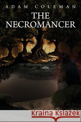 The Necromancer Adam Coleman 9781923216167 Busybird Publishing - książka