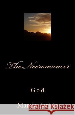 The Necromancer: God Marcia Batiste Smith Wilson 9781497490079 Createspace - książka