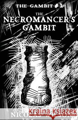 The Necromancer's Gambit Nicolas Wilson 9781492813378 Createspace - książka