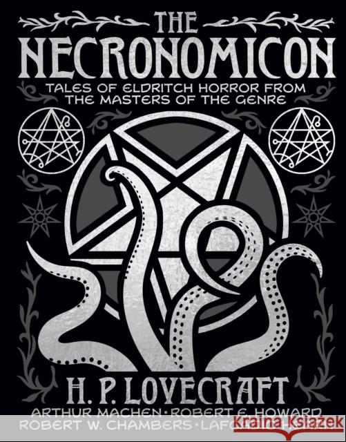 The Necronomicon: Tales of Eldritch Horror from the Masters of the Genre Lafcadio Hearn 9781398849679 Arcturus Publishing Ltd - książka