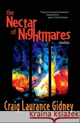 The Nectar of Nightmares Craig Laurance Gidney 9781630230630 Underland Press - książka