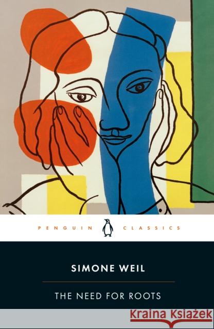 The Need for Roots: Prelude to a Declaration of Obligations towards the Human Being Simone Weil 9780241467978 Penguin Books Ltd - książka
