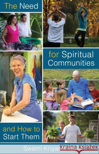 The Need for Spiritual Communities and How to Start Them Swami Kriyananda 9781565892941 Crystal Clarity Publishers - książka