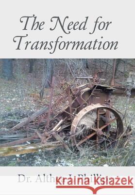 The Need for Transformation Dr Althea L Phillips 9781512781700 WestBow Press - książka