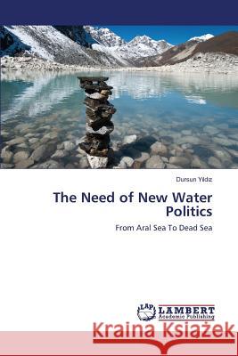 The Need of New Water Politics Yıldız Dursun 9783659829543 LAP Lambert Academic Publishing - książka