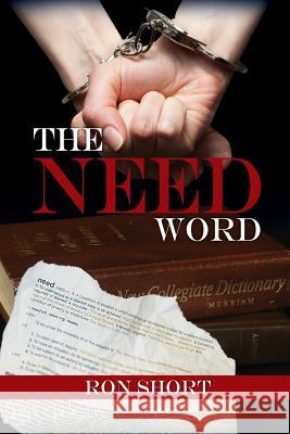 The Need Word Ron Short 9781498448079 Xulon Press - książka