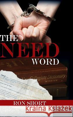 The Need Word Ron Short 9781498448086 Xulon Press - książka