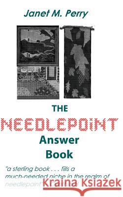 The Needlepoint Answer Book Janet M. Perry 9781502318886 Createspace - książka