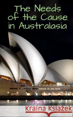 The Needs of the Cause in Australasia (1903) Ellen G 9781639044795 Notion Press, Inc. - książka