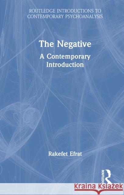 The Negative: A Contemporary Introduction Rakefet Efrat Holzer 9781032403861 Routledge - książka
