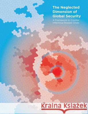 The Neglected Dimension of Global Security: A Framework to Counter Infectious Disease Crises Commission on a Global Health Risk Frame National Academy of Medicine Secretariat 9780309390934 National Academies Press - książka