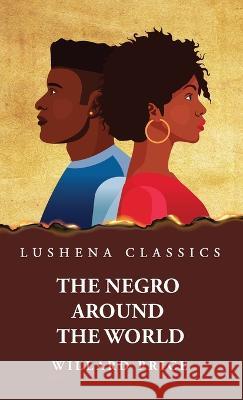 The Negro Around the World Willard Price   9781639238040 Lushena Books - książka