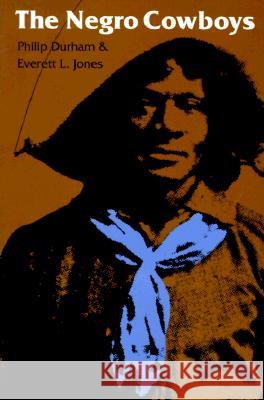 The Negro Cowboys Philip Durham Everett L. Jones Everett L. Jones 9780803265608 University of Nebraska Press - książka
