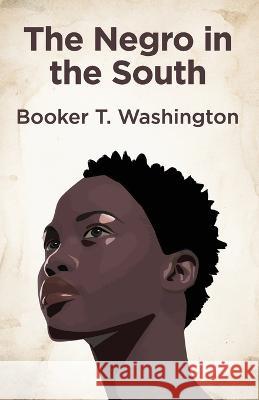 The Negro In The South Booker T Washington   9781639232185 Lushena Books - książka