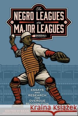 The Negro Leagues are Major Leagues: Essays and Research for Overdue Recognition Bob Kendrick, Sean Forman, Cecilia M Tan 9781970159639 Society for American Baseball Research - książka