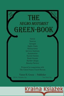 The Negro Motorist Green-Book: 1941 Facsimile Edition Victor H. Green 9781684223749 Martino Fine Books - książka