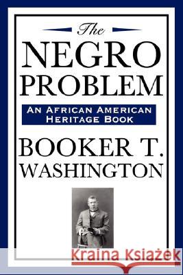 The Negro Problem (an African American Heritage Book) Booker T. Washington W. E. Burghardt DuBois 9781604591941 Wilder Publications - książka