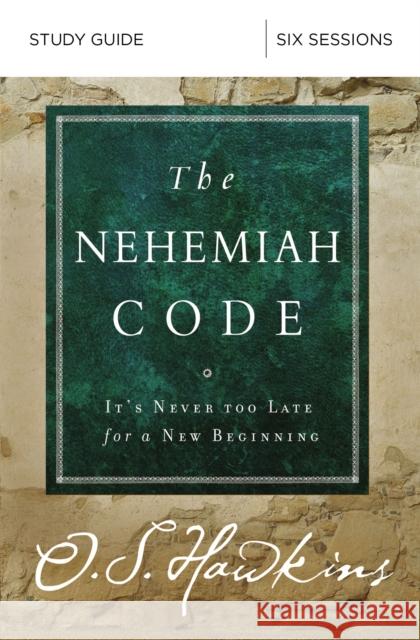 The Nehemiah Code Bible Study Guide: It's Never Too Late for a New Beginning Hawkins, O. S. 9780310099888 Thomas Nelson - książka